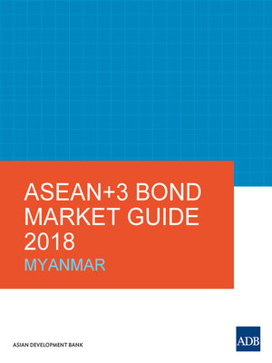 cover image of ASEAN+3 Bond Market Guide 2018 Myanmar